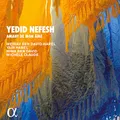 Yedid Nefesh - Amant de mon ame / Lieder der sephardischen Juden