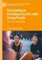 Storytelling in Participatory Arts with Young People Catherine Heinemeyer