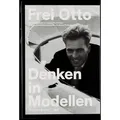 Denken in Modellen von Frei Otto / Spectormag GbR / Taschenbuch
