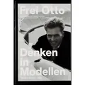 SPECTORmag GbR Denken in Modellen (Deutsch, Frei Otto, Martin Kunz, Georg Vrachliotis, Joachim Kleinmanns, Philip Kurz, 2017) (6862663)