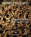 Rituali e feste. L'anima segreta del mondo. Ediz. italiana e inglese