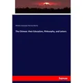 The Chinese: their Education Philosophy and Letters von William Alexander Parsons Martin / hansebooks / Taschenbuch