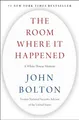 The Room Where It Happened: A White House Memoir