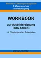 Modernes Führungsmanagement Prüfungscoaching Ausbildereignung Workbook zur Ausbildereignung (AdA-Schein) mit 70 prüfungsnahen Testaufgaben