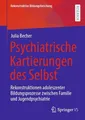Psychiatrische Kartierungen des Selbst Julia Becher