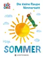 Eric Carle ~ Die kleine Raupe Nimmersatt - Sommer 9783836962728