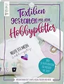 Textilien gestalten mit dem Hobbyplotter – Applikat... | Buch | Zustand sehr gut