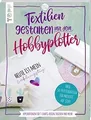 Textilien gestalten mit dem Hobbyplotter – Applikationen... | Buch | Zustand gut