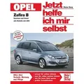 Opel Zafira Benziner und Diesel alle Modelle seit 2005. Jetzt helfe ich mir selbst von Dieter Korp / Motorbuch Verlag / Taschenbuch