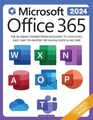 Microsoft Office 365 For Beginners: The 1# Crash Course From Beginners To