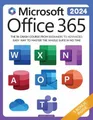 Microsoft Office 365 For Beginners: The 1# Crash Course From Beginners To