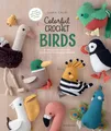 Colorful Crochet Birds: 19 Amigurumi Patterns to Create Feathered Friends