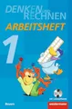 Denken und Rechnen - Ausgabe 2014 für Grundschulen in Bayern: Arbeitsheft 1 mit CD-ROM