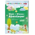 Weltentdecker: Wald- & Wiesenabenteuer Mit Kita-Kindern die Natur entdecken, erleben und gestalten