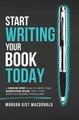 Gist Morgan Macdonald Start Writing Your Book Today (Gebundene Ausgabe)