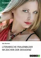 Literarische Frauenbilder im Zeichen der Dekadenz Jens Saathoff