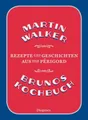 Brunos Kochbuch: Rezepte und Geschichten aus dem Périgord