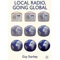 Local Radio Going Global von Guy Starkey / Palgrave MacMillan UK / Taschenbuch