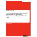 Stillschweigende Bundeskompetenzen im Kultursektor - Die Gefahr einer Kompetenzverschiebung kraft Natur der Sache von Marko Rossmann / GRIN Verlag / T