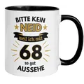 Tasse 68. Geburtstag Mann – „Bitte kein Neid“ – Geburtstagsgeschenk Männer