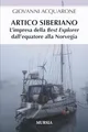 Artico siberiano: L’impresa della Best Explorer dall’equatore alla Norvegia (Crociere, regate, viaggi e avventure)
