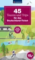 45 Touren und Trips für das Deutschland-Ticket ~  ~  9783991541561