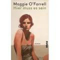 Hier muss es sein von Maggie OFarrell/ Maggie O'Farrell / Piper Verlag GmbH / Buch