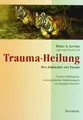 Trauma-Heilung: Das Erwachen des Tigers. Unsere F... | Buch | Zustand akzeptabel