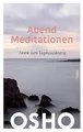 AbendMeditationen: Texte zum Tagesausklang (Edition OSHO)