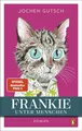 Belletristik Frankie – Unter Menschen Roman - Der SPIEGEL Bestseller Nr. 1: Ein kle Jochen Gutsch