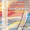 Glück-Wunsch zur Konfirmation | Gedanken | Georg Schwikart | Taschenbuch | 24 S.