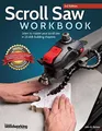 Scroll Saw Workbook, 3rd Edition: Learn to Master Y by John A. Nelson 1565238494