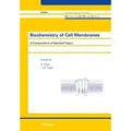 Biochemistry of Cell Membranes A Compendium of Selected Topics
