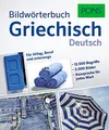 PONS Bildwörterbuch Griechisch: 12.500 Begriffe und Redewendungen in 3.000 topaktuellen Bildern für Alltag, Beruf und unterwegs.