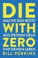 Die with zero: So machst du das Beste aus deinem Geld un... | Buch | Zustand gut
