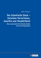Der Islamische Staat - Zwischen Terrorismus, Guerilla und Staatlichkeit Kevin Ho