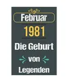 Februar 1981 Die Geburt von Legenden: Geburtstags Notizbuch Februar, 1981 Geburt