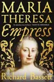Maria Theresa: Empress Richard Bassett