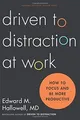 Driven to Distraction at Work: How to Focus and Be ... | Buch | Zustand sehr gut