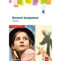 Deutsch kompetent 6. Ausgabe Nordrhein-Westfalen Gymnasium. Arbeitsheft Klasse 6