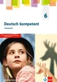 Deutsch kompetent 6. Ausgabe Nordrhein-Westfalen Gymnasium. Arbeitsheft Klasse 6