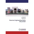 Lap Lambert Academic Reverse Engineering Delta 3D printer (Deutsch, Marwa Mohamed, Rowan Gaber, Waleed Ahmed, 2016) (55846552)
