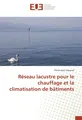 Réseau lacustre pour le chauffage et la climatisation de bâtiments Pierre-Alain