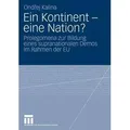 Ein Kontinent - eine Nation? Prolegomena zur Bildung eines supranationalen Demos im Rahmen der EU