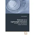Staircase as a Lightweight Structure Architectural- and Structural Analysis and Design