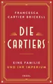 Die Cartiers: Eine Familie und ihr Imperium | Die funkelnde Saga einer der berühmtesten Schmuckdynastien der Welt