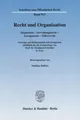 Recht und Organisation. Matthias Ruffert