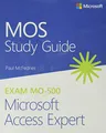 MOS Study Guide for Microsoft Access Expert Exam MO-500