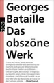Das obszöne Werk ~ Georges Bataille ~  9783499128936