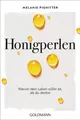 Honigperlen Warum dein Leben süßer ist, als du denkst
